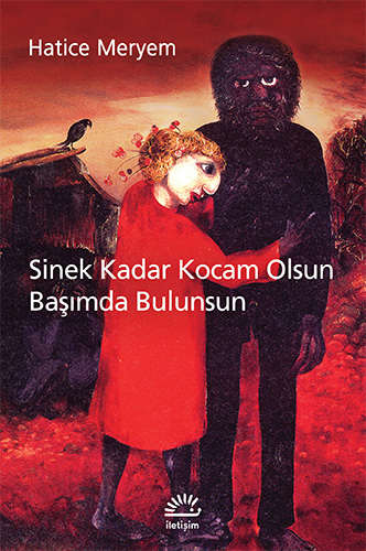 Sinek Kadar Kocam Olsun Başımda Bulunsun Sinek Kadar Kocam Olsun Başımda Bulunsun